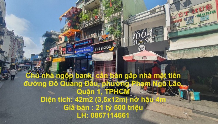 Chủ nhà ngộp bank, cần bán gấp nhà mặt tiền đường Đỗ Quang Đẩu, P Phạm Ngũ Lão, Quận 1.